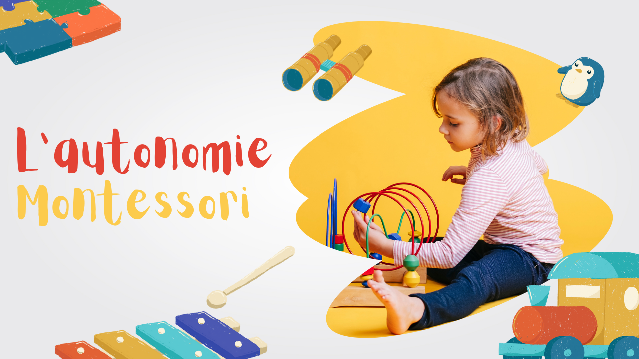 L'autonomie Montessori : Cultiver l'Indépendance et la Confiance chez les Enfants
