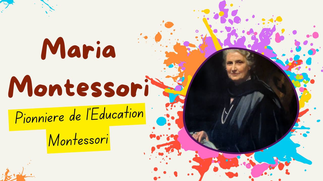 Maria Montessori : Pionnière de l'Éducation Montessori