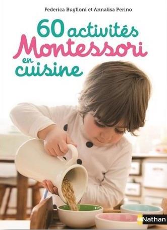 Livre Montessori - 60 Activités Montessori en Cuisine : Exploration Éducative et Gourmande