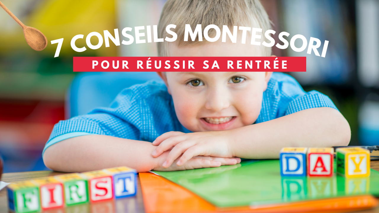 7 Conseils Montessori pour réussir sa rentrée