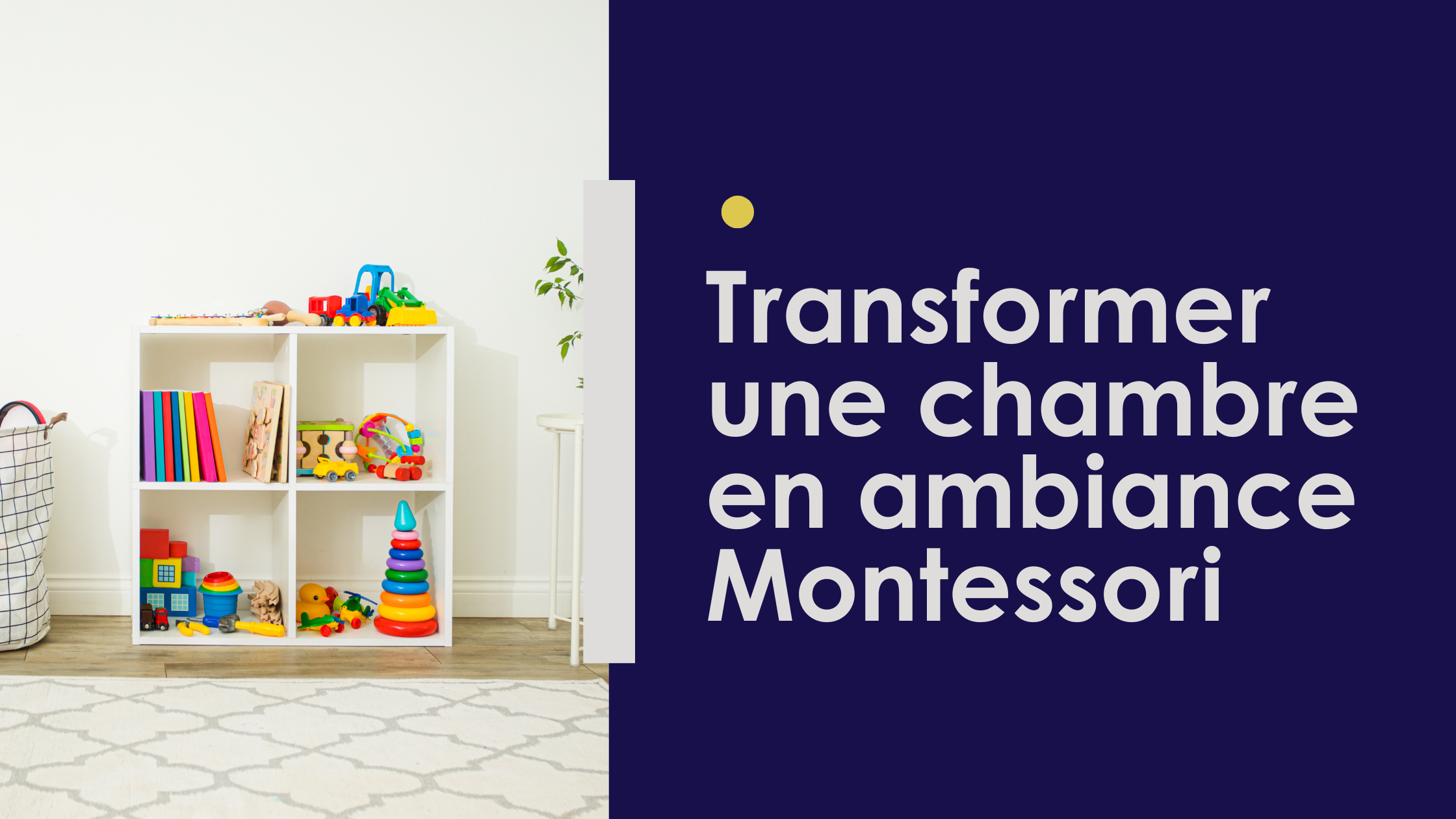 Transformer une chambre en ambiance Montessori